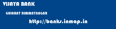 VIJAYA BANK  GUJARAT HIMMATNAGAR    banks information 
